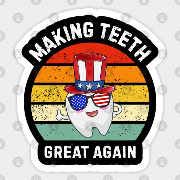 Making Teeth Great Again 4th Of July America USA Sticker by Creatifly Graphic Tees